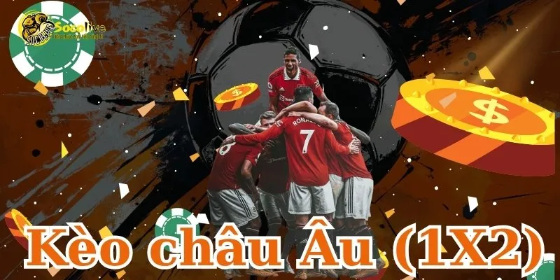 Mã kèo uy tín ở "kèo Châu Âu"