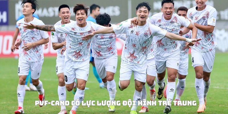 PVF-CAND với đội hình trẻ trung